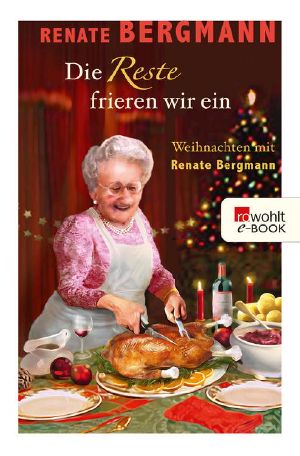 [Online-Omi 12] • Die Reste frieren wir ein · Weihnachten mit Renate Bergmann